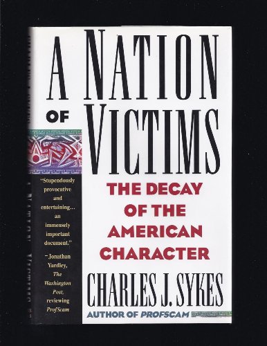 cover image A Nation of Victims: The Decay of the American Character