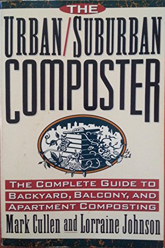 cover image The Urban/Suburban Composter: The Complete Guide to Backyard, Balcony, and Apartment Composting