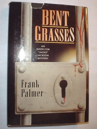 cover image Bent Grasses: An Inspector ""Jacko"" Jackson Mystery