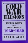 cover image Cold War Illusions: America, Europe, and Soviet Power, 1969-1989
