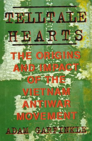 cover image Telltale Hearts: The Origins and Impact of the Vietnam Antiwar Movement