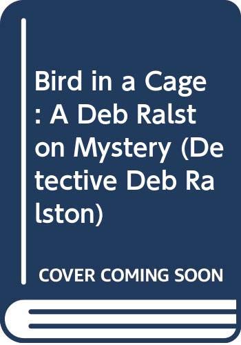 cover image Bird in a Cage: A Deb Ralston Mystery
