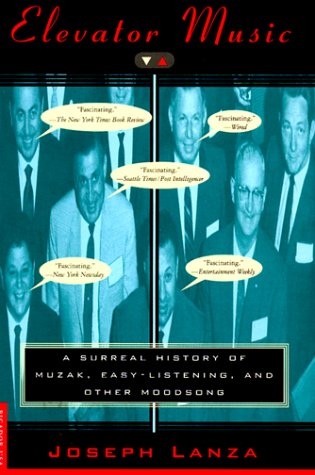 cover image Elevator Music: A Surreal History of Muzak, Easy-Listening, and Other Moodsong