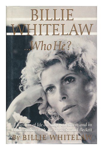 cover image Billie Whitelaw: Who He?: An Autobiography