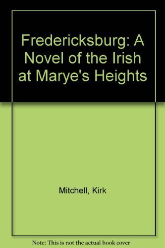 cover image Fredericksburg: A Novel of the Irish at Marye's Heights
