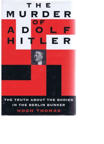 cover image The Murder of Adolf Hitler: The Truth about the Bodies in the Berlin Bunker