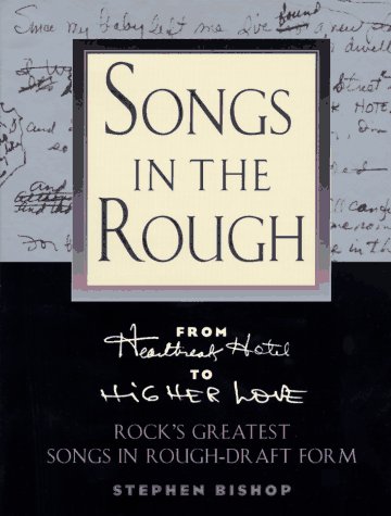 cover image Songs in the Rough: From ""Heartbreak Hotel"" to ""Rhythm Nation"": Rock's Greatest Songs in First-Draft Form