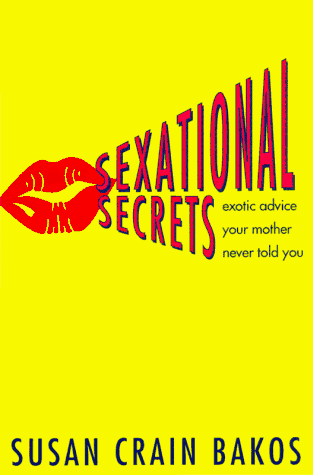 cover image Sexational Secrets: Erotic Advice Your Mother Never Told You