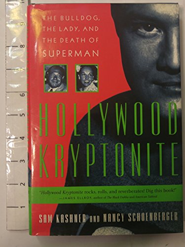 cover image Hollywood Kryptonite: The Bulldog, the Lady, and the Death of Superman