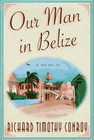 cover image Our Man in Belize: A Memoir