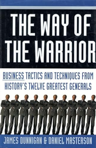 cover image The Way of the Warrior: Business Tactics & Techniques from History's Twelve Greatest Generals