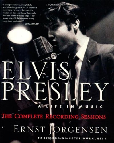 cover image Elvis Presley: A Life in Music: The Complete Recording Sessions