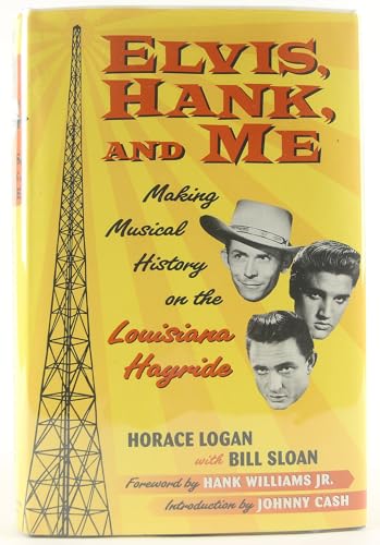 cover image Elvis, Hank, and Me: Making Musical History on the Louisiana Hayride