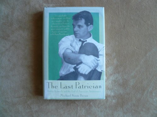 cover image The Last Patrican: Bobby Kennedy and the End of the American Aristocracy