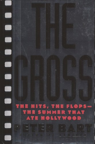 cover image The Gross: The Hits, the Flops...the Summer That Ate Hollywood