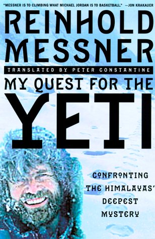 cover image My Quest for the Yeti: The World's Greatest Mountain Climber Confronts the Himalayas' Deepest Mystery