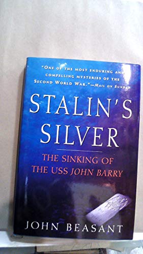 cover image Stalin's Silver: The Sinking of the USS John Barry