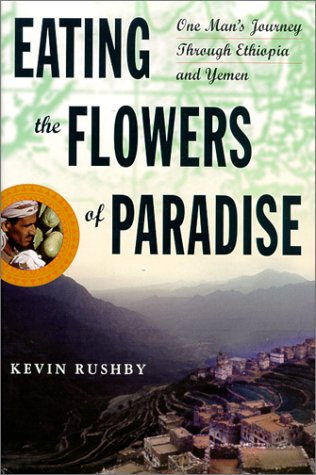 cover image Eating the Flowers of Paradise: One Man's Journey Through Ethiopia and Yemen