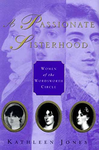 cover image A Passionate Sisterhood: Women of the Wordsworth Circle