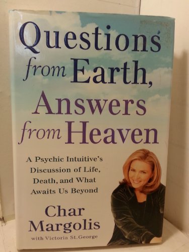 cover image Questions from Earth, Answers from Heaven: A Psychic Intuitive's Discussion of Life, Death, and What Awaits Us Beyond