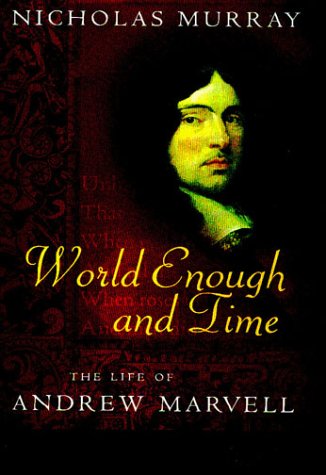 cover image World Enough and Time: The Life of Andrew Marvell