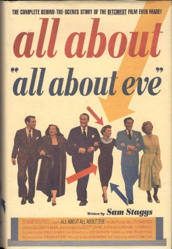 cover image All about ""All about Eve"": The Complete Behind-The-Scenes Story of the Bitchiest Film Ever Made