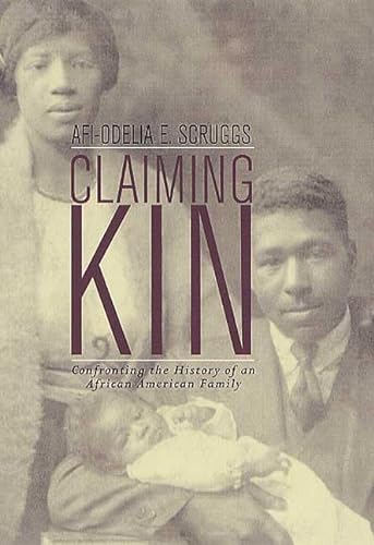 cover image CLAIMING KIN: Confronting the History of an African American Family