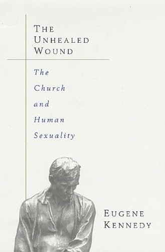 cover image THE UNHEALED WOUND: The Church and Human Sexuality