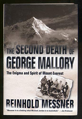 cover image THE SECOND DEATH OF GEORGE MALLORY: The Enigma and Spirit of Mount Everest