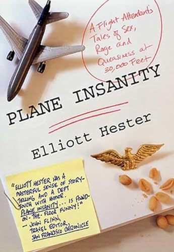 cover image PLANE INSANITY: A Flight Attendant's Tales of Sex, Rage, and Queasiness at 30,000 Feet