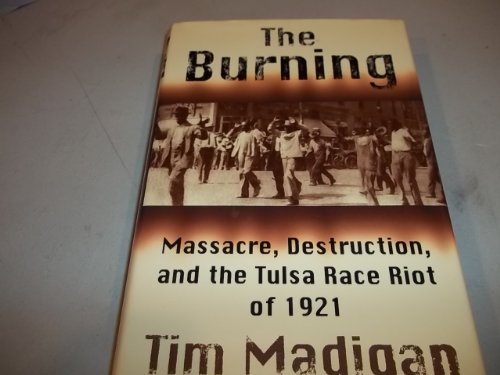 cover image THE BURNING: The Massacre and Destruction of a Place Called Greenwood
