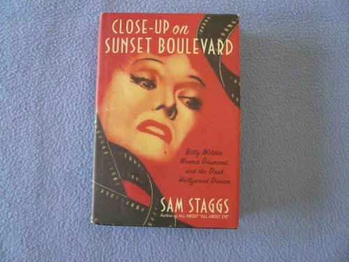 cover image CLOSE UP ON SUNSET BOULEVARD: Billy Wilder, Norma Desmond, and the Dark Hollywood Dream