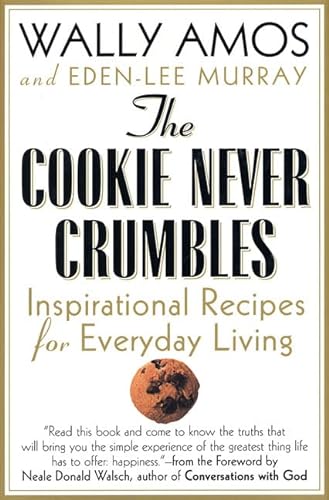 cover image THE COOKIE NEVER CRUMBLES: Inspirational Recipes for Everyday Living