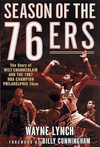 cover image SEASON OF THE 76ERS: The Story of Wilt Chamberlain and the 1967 NBA Champion Philadelphia 76ers