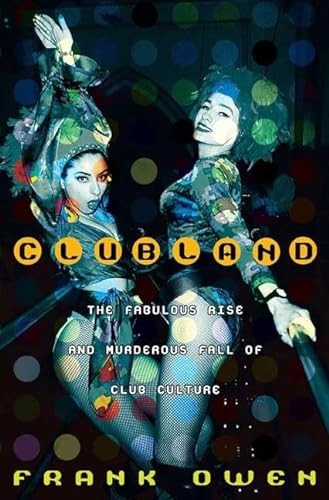 cover image CLUBLAND: The Fabulous Rise and Murderous Fall of Club Culture