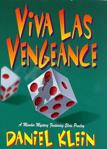 cover image VIVA LAS VENGEANCE: A Murder Mystery Featuring Elvis Presley
