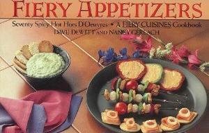 cover image Fiery Appetizers: Seventy Spicy Hot Hors D'Oeuvres: A ""Fiery Cuisines"" Cookbook