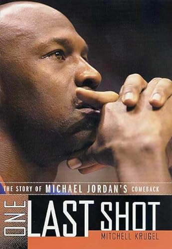 cover image ONE LAST SHOT: The Story of Michael Jordan's Comeback