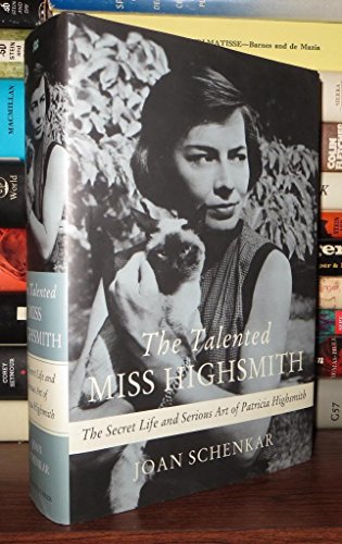 cover image The Talented Miss Highsmith: The Secret Life and Serious Art of Patricia Highsmith
