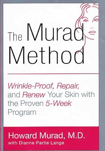 cover image The Murad Method: Wrinkle-Proof, Repair, and Renew Your Skin with the Proven 5-Week Program