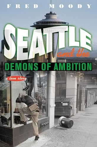cover image SEATTLE AND THE DEMONS OF AMBITION: A Love Story