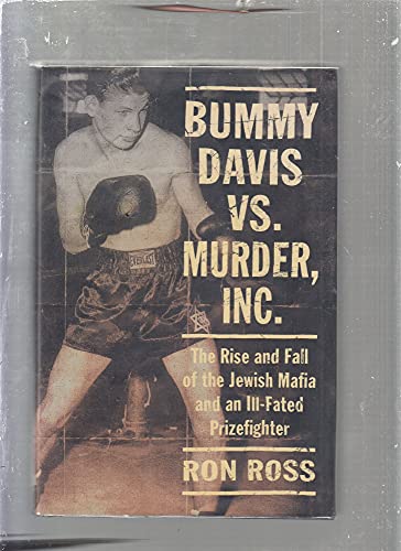cover image BUMMY DAVIS VS. MURDER, INC.: The Rise and Fall of the Jewish Mafia and an Ill-Fated Prizefighter