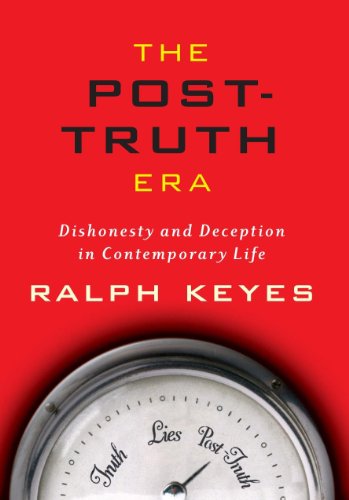 cover image THE POST-TRUTH ERA: Dishonesty and Deception in Contemporary Life