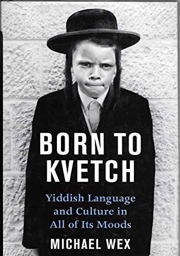 cover image Born to Kvetch: Yiddish Language and Culture in All Its Moods