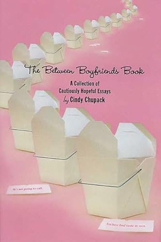 cover image The Between Boyfriends Book: A Collection of Cautiously Hopeful Essays