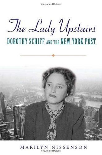 cover image The Lady Upstairs: Dorothy Schiff and the New York Post