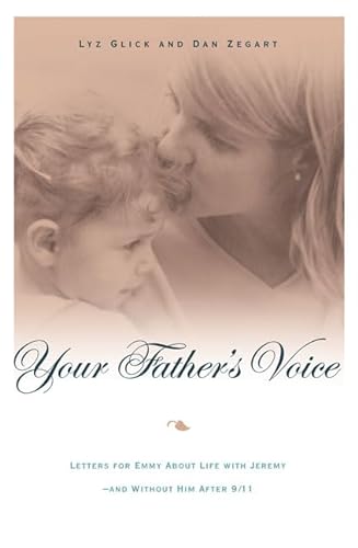 cover image YOUR FATHER'S VOICE: Letters for Emmy About Life with Jeremy—and Without Him After 9/11