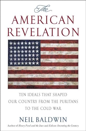 cover image The American Revelation: Ten Ideals That Shaped Our Country from the Puritans to the Cold War