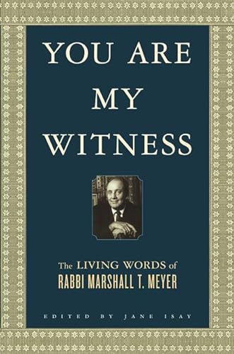cover image You Are My Witness: The Living Words of Rabbi Marshall T. Meyer