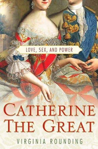 cover image Catherine the Great: Love, Sex, and
\t\t  Power